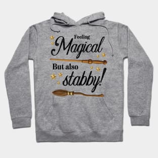 Feeling magical but also stabby Hoodie